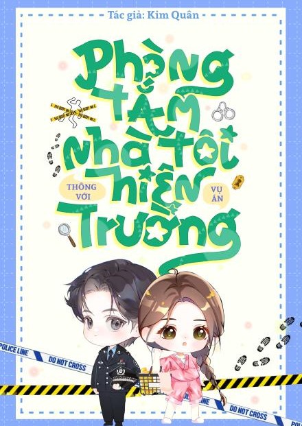 Phòng Tắm Nhà Tôi Thông Tới Hiện Trường Vụ Án ( Dịch Full )